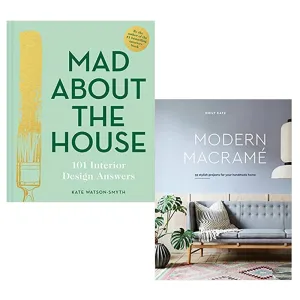 Mad About the House: 101 Interior Design Answers & Modern Macrame: 33 Stylish Projects for Your  and for Crafting Your Handmade Home 2 Books Set