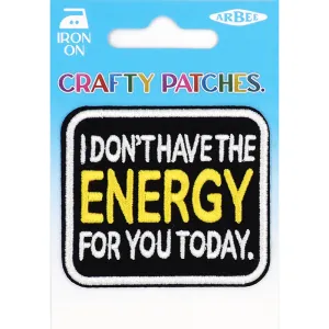 PATCH NO ENERGY FOR YOU TODAY
